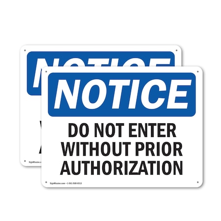 Signmission Do Not Enter Without Prior Authorization OSHA Notice Sign, Aluminum, 24in W x 18in L, 2PK OS-2PACK-NS-A-1824-L-11265